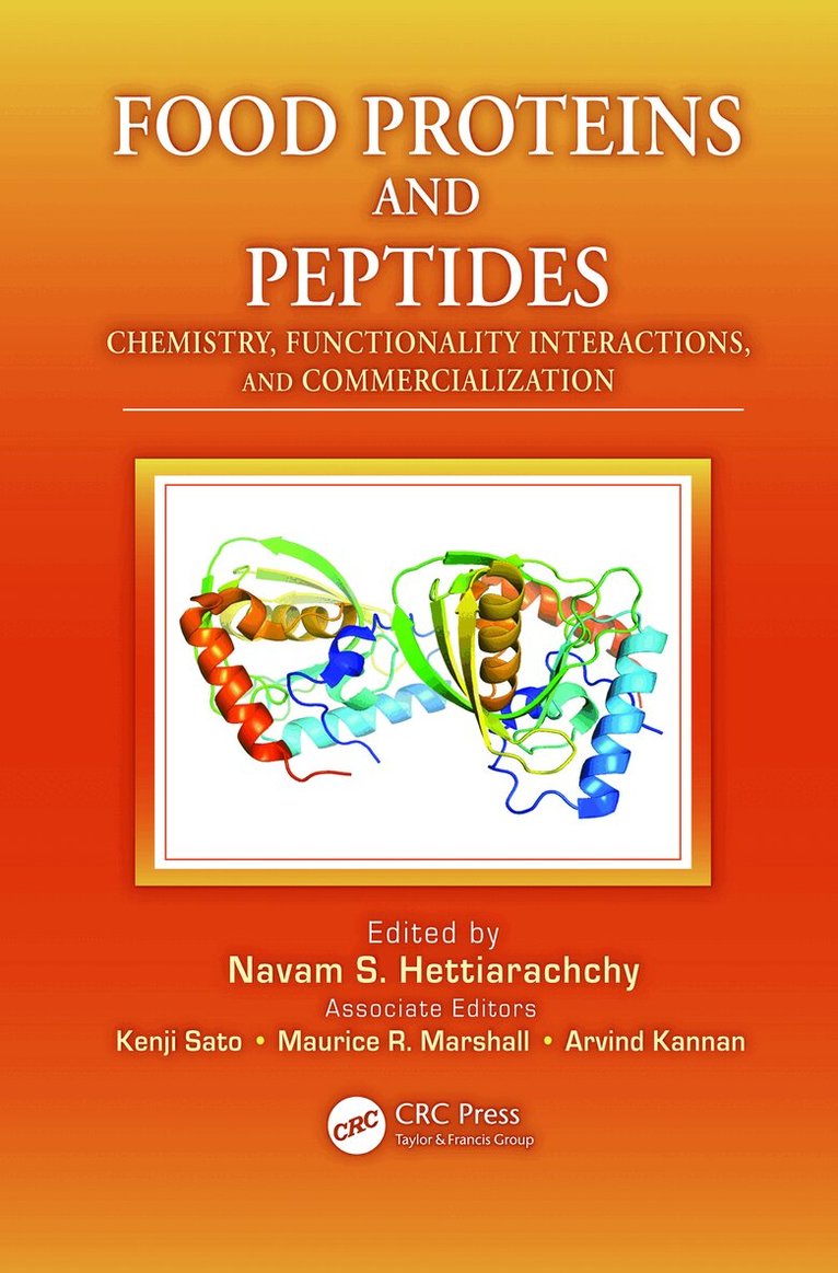 Navam S. Hettiarachchy, Kenji Sato, Maurice R. Marshall, Arvind Kannan - Food Proteins and Peptides, E-bok