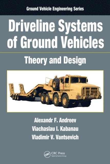 Vladimir Vantsevich, Viachaslau Kabanau, Alexandr F. Andreev - Driveline Systems of Ground Vehicles, E-bok