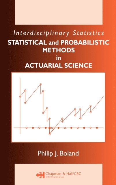 Philip J. Boland - Statistical and Probabilistic Methods in Actuarial Science, E-bok