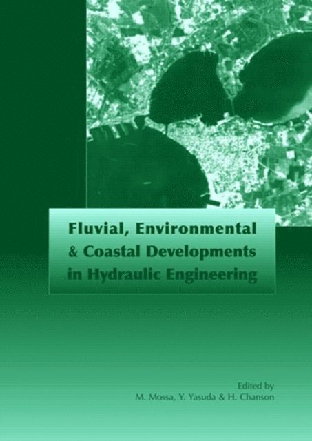 Hubert Chanson, Youichi Yasuda, Michele Mossa - Fluvial, Environmental and Coastal Developments in Hydraulic Engineering, E-bok