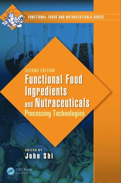 John Shi - Functional Food Ingredients and Nutraceuticals, E-bok