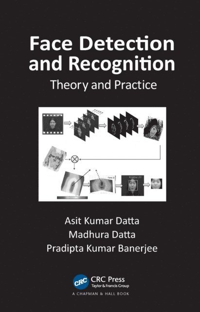 Pradipta Kumar Banerjee, Madhura Datta, Asit Kumar Datta - Face Detection and Recognition, E-bok