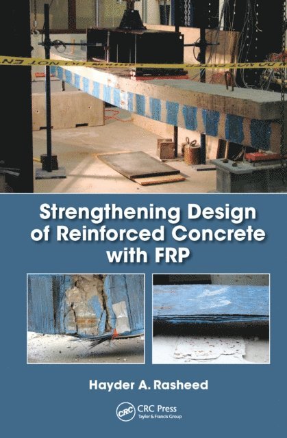 Hayder A. Rasheed - Strengthening Design of Reinforced Concrete with FRP, E-bok