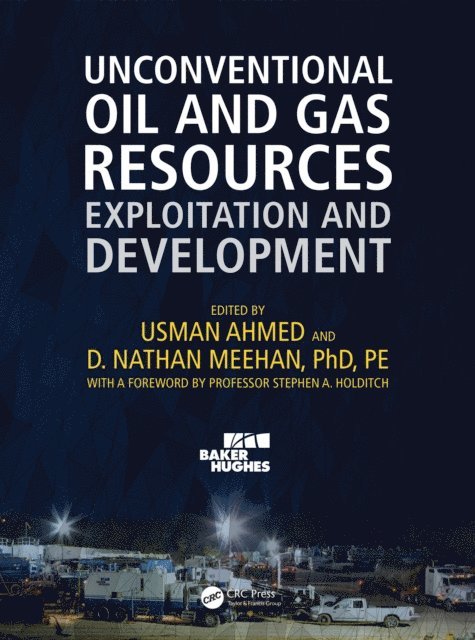 D. Nathan Meehan, Usman Ahmed - Unconventional Oil and Gas Resources, E-bok