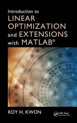 Roy H. Kwon - Introduction to Linear Optimization and Extensions with MATLAB®, E-bok