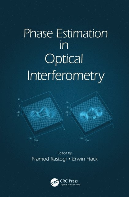 Erwin Hack, Pramod Rastogi - Phase Estimation in Optical Interferometry, E-bok