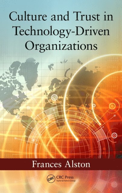 Frances Alston - Culture and Trust in Technology-Driven Organizations, E-bok