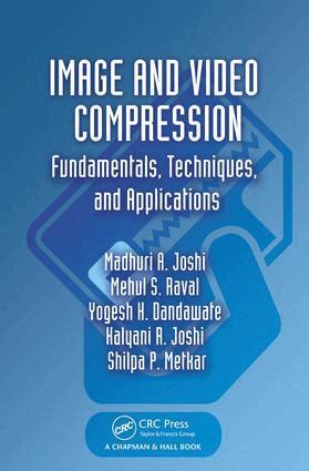 Madhuri A. Joshi, Mehul S. Raval, Yogesh H. Dandawate, Kalyani R. Joshi, Shilpa P. Metkar - Image and Video Compression, E-bok