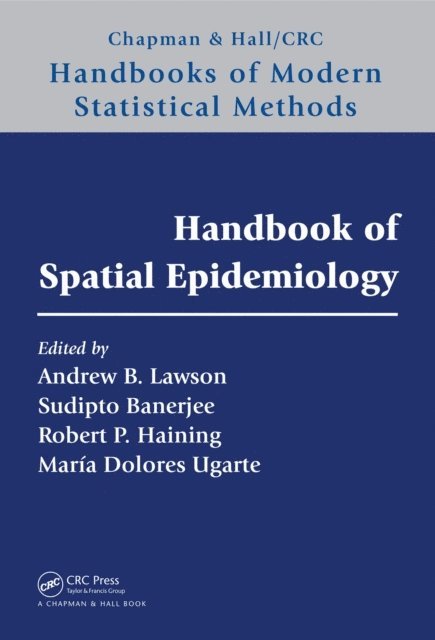 Maria Dolores Ugarte, Robert P. Haining, Sudipto Banerjee, Andrew B. Lawson - Handbook of Spatial Epidemiology, E-bok