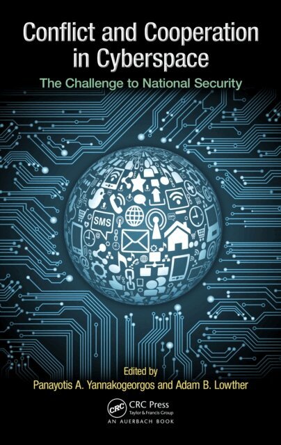 Adam B Lowther, Panayotis A Yannakogeorgos - Conflict and Cooperation in Cyberspace, E-bok
