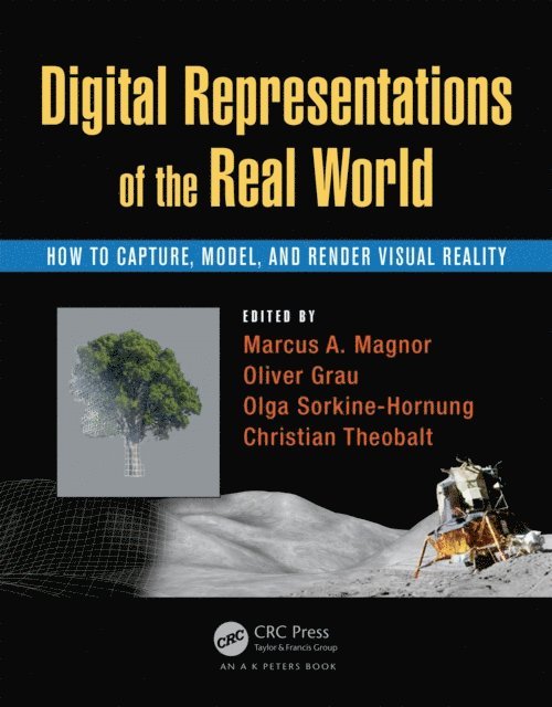 Christian Theobalt, Olga Sorkine-Hornung, Oliver Grau, Marcus A. Magnor - Digital Representations of the Real World, E-bok