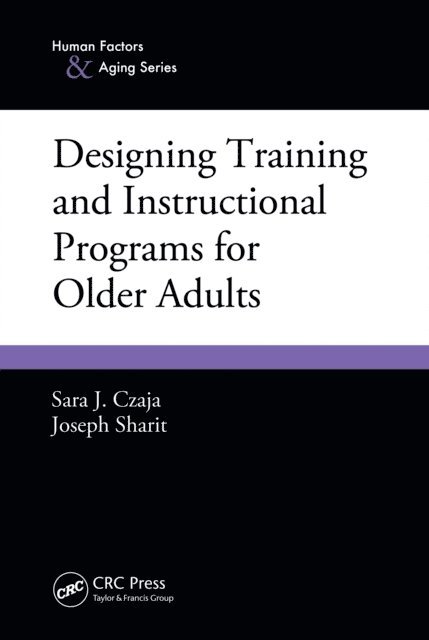 Joseph Sharit, Sara J. Czaja - Designing Training and Instructional Programs for Older Adults, E-bok