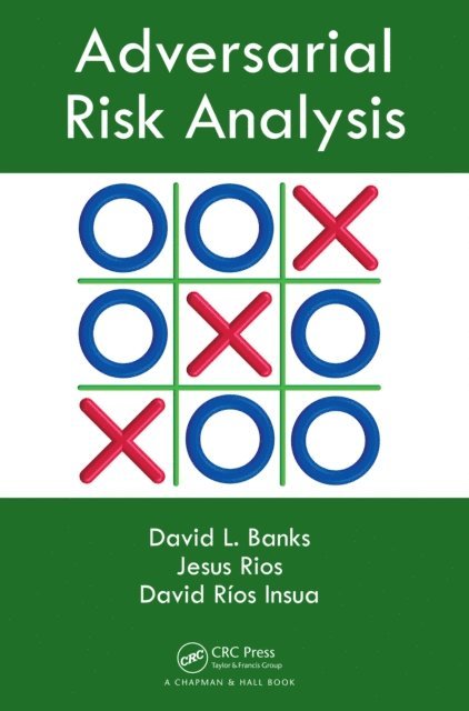 David Rios Insua, Jesus M. Rios Aliaga, David L. Banks - Adversarial Risk Analysis, E-bok