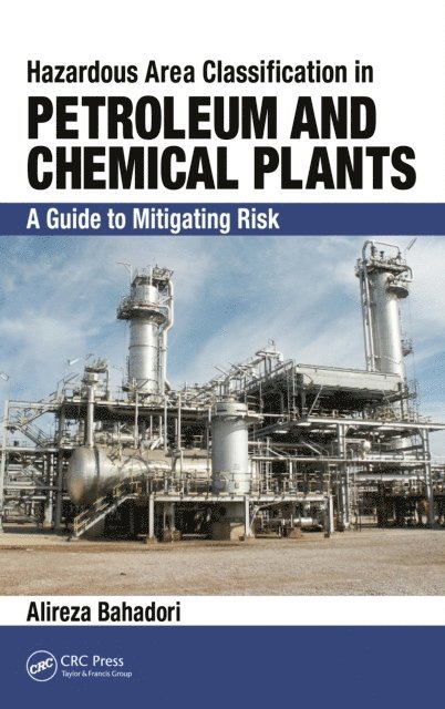 Alireza Bahadori - Hazardous Area Classification in Petroleum and Chemical Plants, E-bok