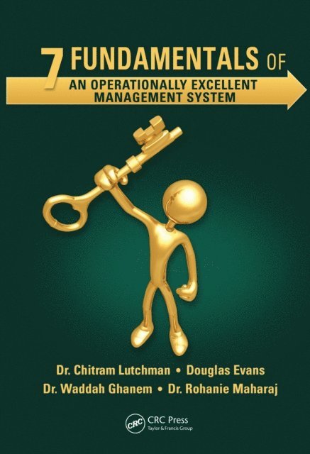 Rohanie Maharaj, Waddah Shihab Ghanem Al Hashemi, Douglas Evans, Chitram Lutchman - 7 Fundamentals of an Operationally Excellent Management System, E-bok