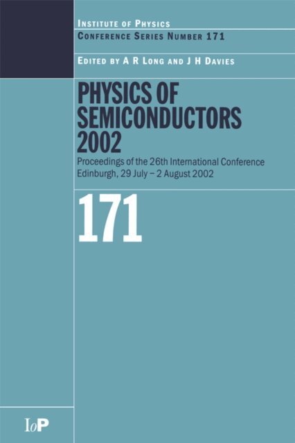A.R Long, J.H Davies - Physics of Semiconductors 2002, E-bok