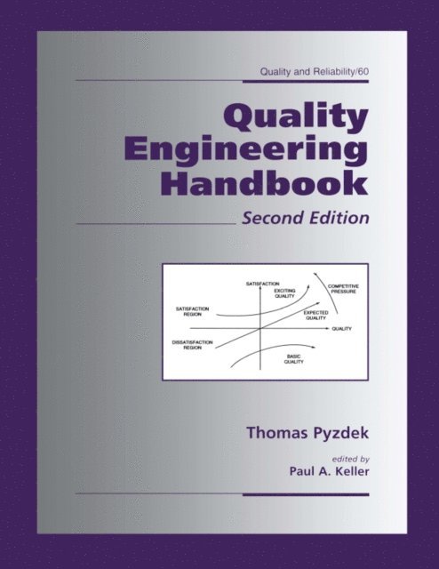 Paul A. Keller, Thomas Pyzdek - Quality Engineering Handbook, E-bok