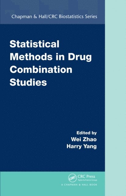 Harry Yang, Wei Zhao - Statistical Methods in Drug Combination Studies, E-bok