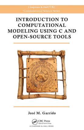 Jose M. Garrido - Introduction to Computational Modeling Using C and Open-Source Tools, E-bok