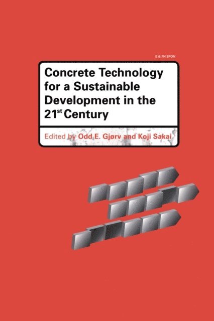 Koji Sakai, Odd E. Gjorv - Concrete Technology for a Sustainable Development in the 21st Century, E-bok