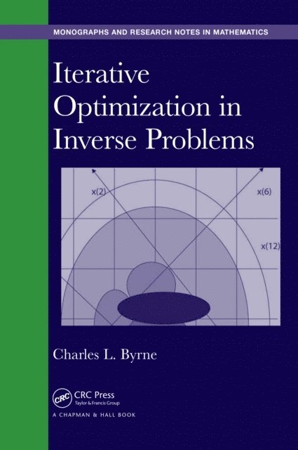 Charles Byrne - Iterative Optimization in Inverse Problems, E-bok