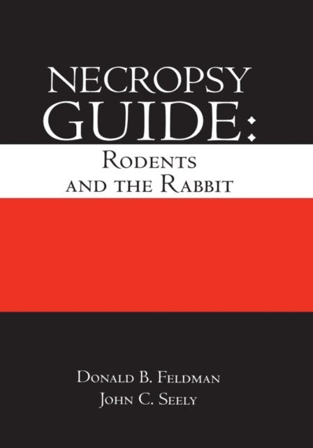 John Curtis Seely, Donald B. Feldman - Necropsy Guide, E-bok