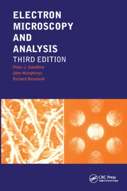 Richard Beanland, John Humphreys, Peter J. Goodhew - Electron Microscopy and Analysis, E-bok