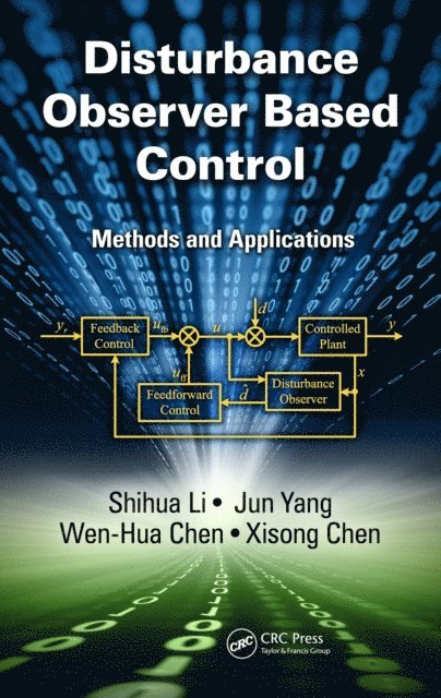 Xisong Chen, Wen-Hua Chen, Jun Yang, Shihua Li - Disturbance Observer-Based Control, E-bok
