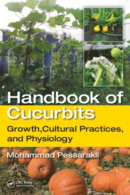 Mohammad Pessarakli - Handbook of Cucurbits, E-bok