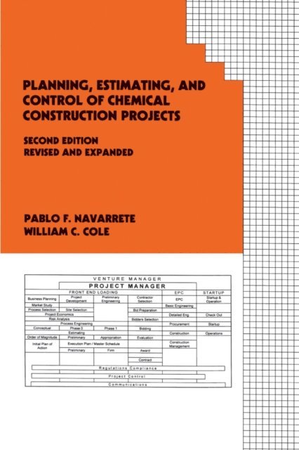 William C. Cole, Pablo F. Navarrete - Planning, Estimating, and Control of Chemical Construction Projects, E-bok