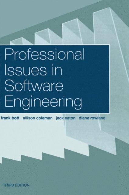 Frank Bott - Professional Issues in Software Engineering, E-bok