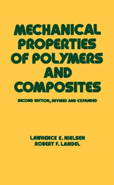 Lawrence E. Nielsen, Robert F. Landel - Mechanical Properties of Polymers and Composites, E-bok