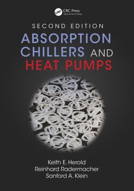 Sanford A. Klein, Reinhard Radermacher, Keith E. Herold - Absorption Chillers and Heat Pumps, E-bok