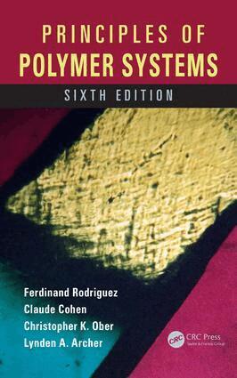 Ferdinand Rodriguez, Claude Cohen, Christopher K. Ober, Lynden Archer - Principles of Polymer Systems, E-bok
