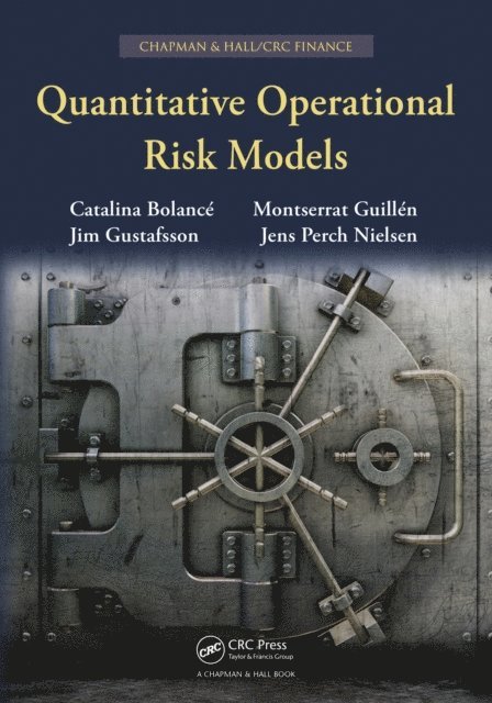 Jens Perch Nielsen, Jim Gustafsson, Montserrat Guillen, Catalina Bolance - Quantitative Operational Risk Models, E-bok