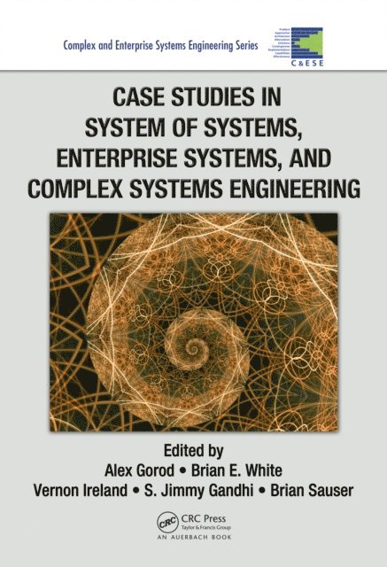 Brian Sauser, S. Jimmy Gandhi, Vernon Ireland, Brian E. White, Alex Gorod - Case Studies in System of Systems, Enterprise Systems, and Complex Systems Engineering, E-bok