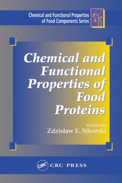 Zdzislaw E. Sikorski - Chemical and Functional Properties of Food Proteins, E-bok