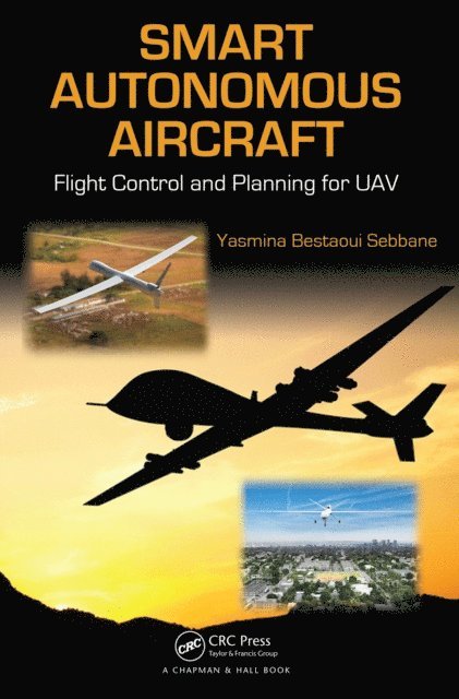 Yasmina Bestaoui Sebbane - Smart Autonomous Aircraft, E-bok