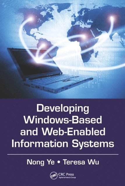 Teresa Wu, Nong Ye - Developing Windows-Based and Web-Enabled Information Systems, E-bok