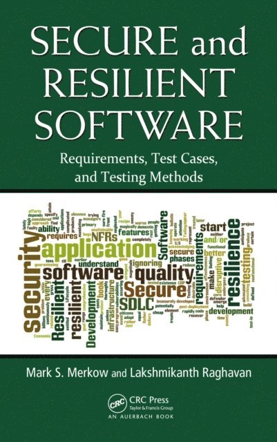 Lakshmikanth Raghavan, Mark S. Merkow - Secure and Resilient Software, E-bok