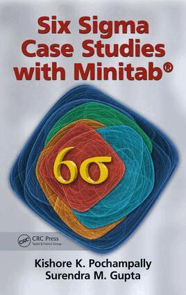 Kishore K. Pochampally, Surendra M. Gupta - Six Sigma Case Studies with Minitab®, E-bok