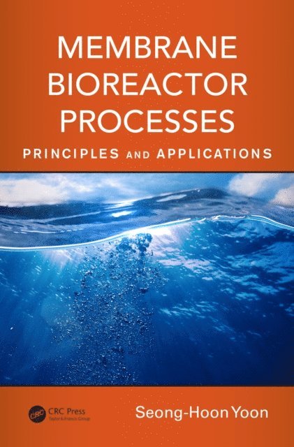 Seong-Hoon Yoon - Membrane Bioreactor Processes, E-bok