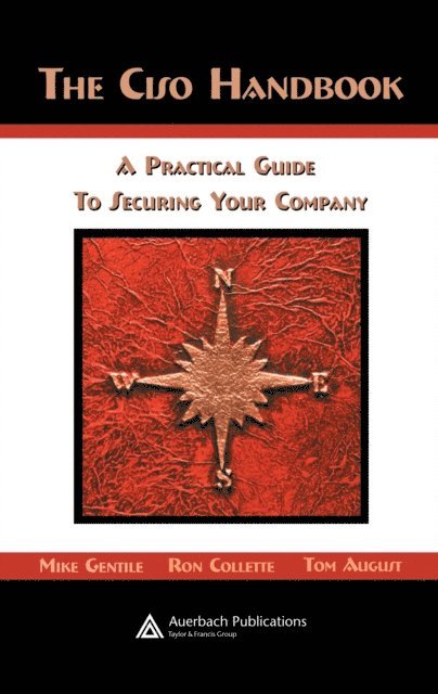 Thomas D. August, Ron Collette, Michael Gentile - CISO Handbook, E-bok