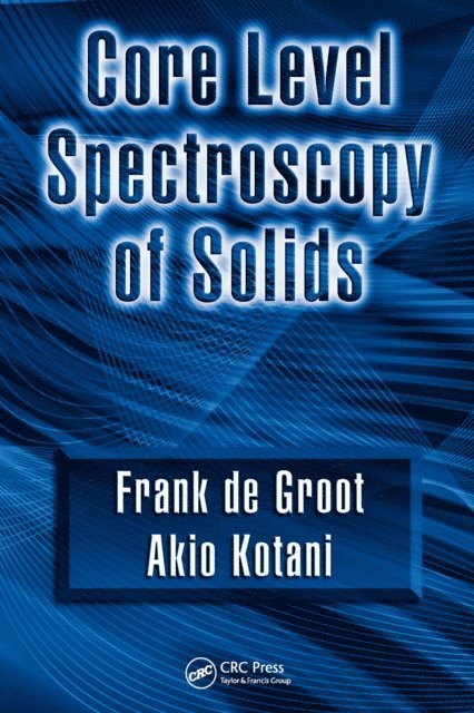 Akio Kotani, Frank de Groot - Core Level Spectroscopy of Solids, E-bok