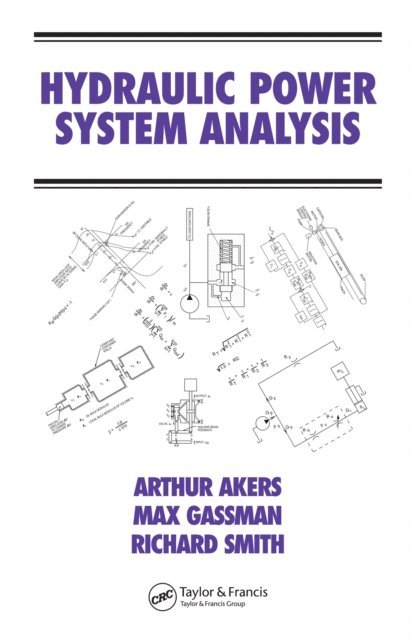 Richard Smith, Max Gassman, Arthur Akers - Hydraulic Power System Analysis, E-bok