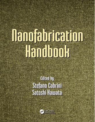 Stefano Cabrini, Satoshi Kawata - Nanofabrication Handbook, E-bok