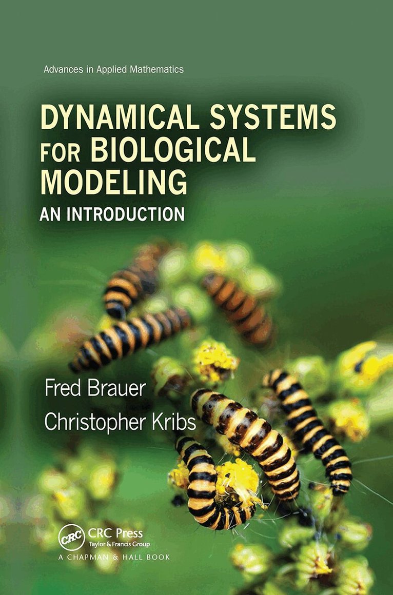 Fred Brauer, Christopher Kribs - Dynamical Systems for Biological Modeling, E-bok