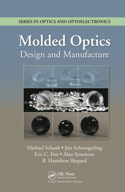 Alan Symmons, R. Hamilton Shepard, Eric Fest, Jim Schwiegerling, Michael Schaub - Molded Optics, E-bok
