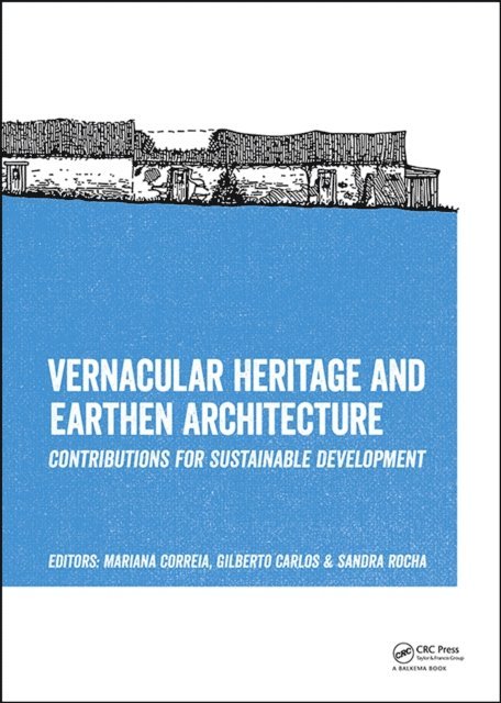 Sandra Rocha, Gilberto Carlos, Mariana Correia - Vernacular Heritage and Earthen Architecture, E-bok
