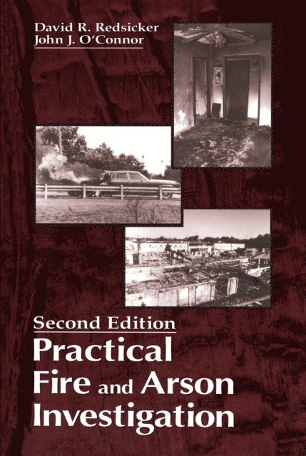 John J. O'Connor, David R. Redsicker - Practical Fire and Arson Investigation, E-bok